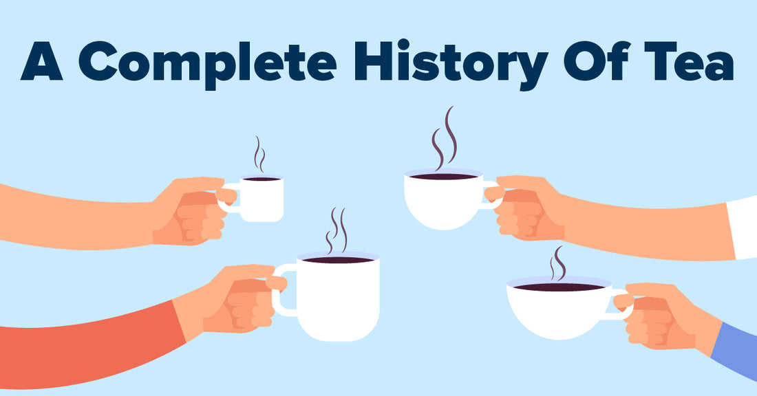 A Complete History Of Tea